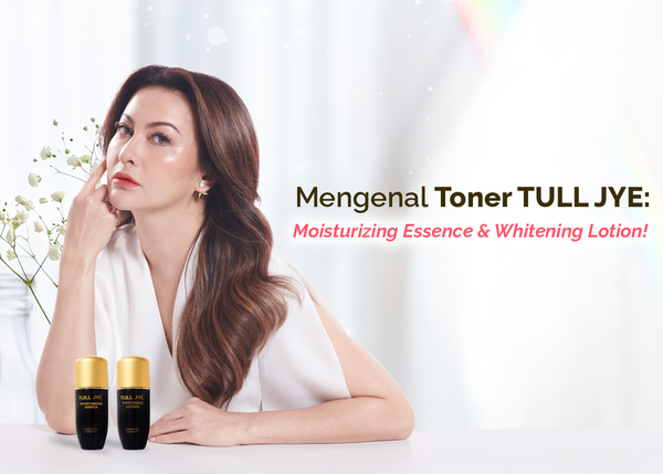 Mengenal Toner TULL JYE Serta Manfaatnya!