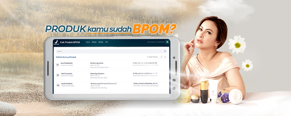 Ini cara ketahui produk kamu sudah BPOM atau belum?