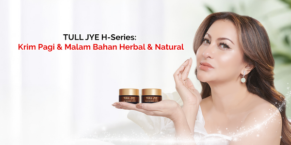 TULL JYE H-Series : Krim Pagi & Malam Terbaru
